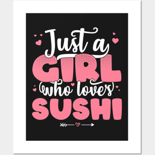 Just A Girl Who Loves Sushi - Cute Sushi lover gift graphic Posters and Art